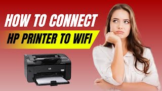 How to Connect HP Printer to Wi Fi [upl. by Aciamaj]