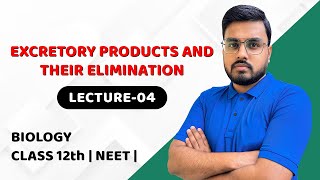 EXCRETORY PRODUCTS AND THEIR ELIMINATION LECTURE04  NCERT DEEP LINES  CLASS 11TH  NEET  BOARDS [upl. by Joo806]