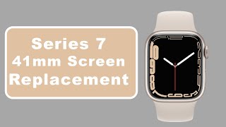 Series 7 41mm Apple Watch Screen Replacement Tutorial [upl. by Ahaelam]