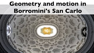 Geometry and motion in Borrominis San Carlo [upl. by Enilrahc]