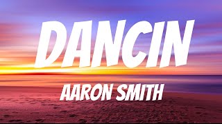 Dancin  Aaron Smith Lyrics [upl. by Resneps]