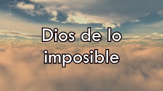 Dios De Lo Imposible  Marco Barrientos ft David Reyes y Christine D´Clario  El Encuentro Letra [upl. by Neeka197]