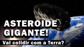 URGENTE ASTEROIDE GIGANTE está viajando na direção da Terra  Vai colidir com a Terra [upl. by Ardnosal]