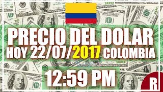 Precio del Dolar hoy en Colombia Hoy 22 de Julio del 2017 [upl. by Jacobba]