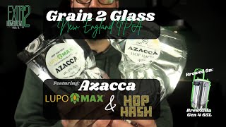 EP 166 Grain 2 Glass NE IPA w Azacca LupoMax amp Hop Hash [upl. by Roter882]