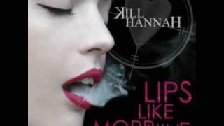 Kill Hannah  Lips Like Morphine HQ Mp3 [upl. by Cown498]