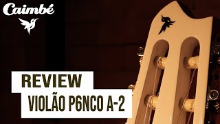 REVIEW  VIOLÃO MODELO  P6NCO A2 [upl. by Nanek]