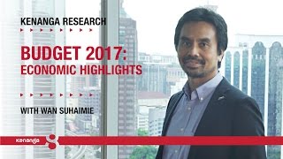 Budget 2017 Economic Highlights  By Wan Suhaimie [upl. by Gnex]