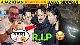 RIP 🙏😳 Ajaz khan reacts on baba siddiquebaba siddique deth newsbaba siddqui firing [upl. by Kusin]