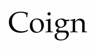 How to Pronounce Coign [upl. by Burdett]