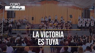 La victoria es tuya  Coro Menap HD [upl. by Millian87]