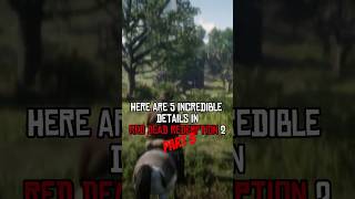 5 INCREDIBLE Details in Red Dead Redemption 2  Part 03 rdr2 shorts [upl. by Louth]