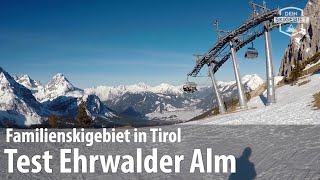 Test Skigebiet Ehrwalder Alm in der Tiroler Zugspitz Arena Reportage [upl. by Nylyahs700]