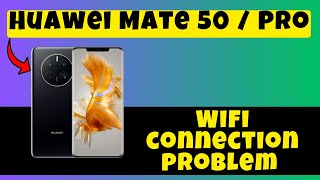 Wifi Not Working  Wifi not connecting  Wifi connection problem solved Huawei Mate 50  Pro [upl. by Anyaled]