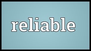 Reliable Meaning [upl. by Aible]