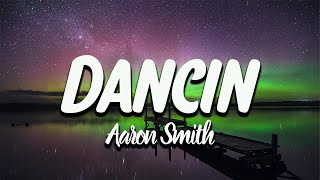 Aaron Smith  Dancin Lyrics [upl. by Ayotna]