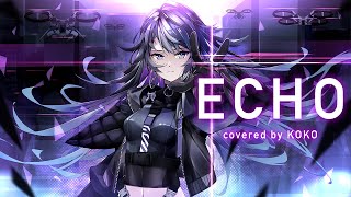 【歌ってみた】ECHO  covered by 幸祜 [upl. by Theall]