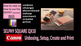 Canon Selphy Square QX10 SETUP  Unboxing Connect Print with Canon Selphy Layout App [upl. by Einatirb]