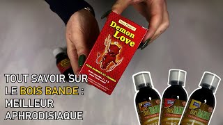 TOUT SAVOIR SUR LE BOIS BANDE  MEILLEUR APHRODISIAQUE [upl. by Montford677]