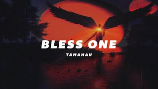 Tamahau  Bless One [upl. by Dlnaod]