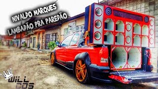 🎵🎵NIVALDO MARQUES LAMBADÃO PRA PAREDÃOWillCds🔊🔊🔊🔊☢☢ [upl. by Shanon949]