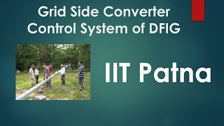 Grid Side Converter Control of Wind Turbine Generator पवन टर्बाइन DFIG Working by IIT Patna [upl. by Michaud]