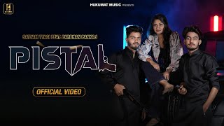 Pistal full song Satyam tyagi Feat Pardhan Pankaj amp Nonu Rana New Haryanvi Song 2023 [upl. by Vareck]