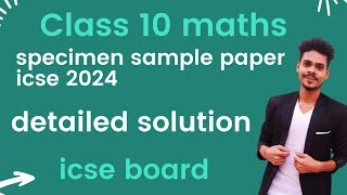 Class 10 MATHS ICSE MATHS Specimen Sample Paper 2024 icse board ccc Ashish kumar [upl. by Gayleen789]