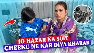 10 HAZAR KA SUIT CHEEKU NE KAR DIYA KHARAB  Chiku Malik Vlogs [upl. by Gardol]