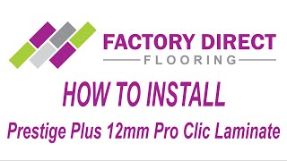 How To Install Prestige Plus 12mm Laminate Pro Clic [upl. by Rosen]