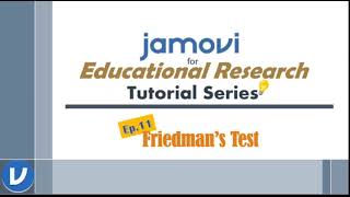 Ep11 FRIEDMANS TEST  Jamovi for Educational Research Tutorial Series [upl. by Alisia774]