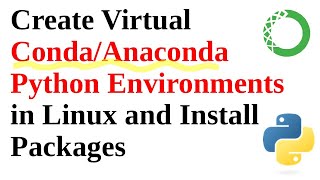 Create Virtual CondaAnaconda Python Environments in Linux and InstallManage Packages [upl. by Okun533]