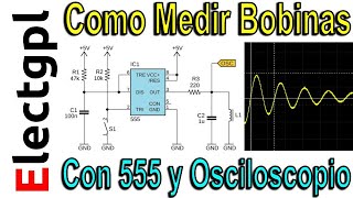 Medición de Inductancias o Bobinas con el Osciloscopio DSO y el 555  Muy Simple [upl. by Clapp867]