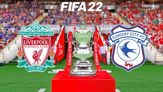 FIFA 22  Liverpool vs Cardiff City  The FA Cup 202122  Full Match amp Gameplay [upl. by Fuhrman239]