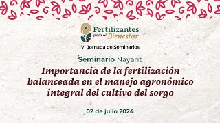 S3 Nayarit Importancia de la fertilización balanceada en el manejo agronómico integral del sorgo [upl. by Giusto]