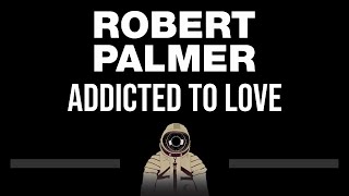 Robert Palmer • Addicted To Love CC 🎤 Karaoke Instrumental Lyrics [upl. by Glanville]