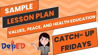 Sample Lesson Plan for Values Peace and Health Education for Catch Up Fridays [upl. by Etakyram]