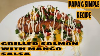 GRILLED SALMON WITH MANGO SALSASALMON RECIPEPAPA G SIMPLE RECIPE [upl. by Annasus]