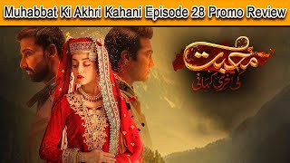 mohabbat ki akhri kahani Episode 28 Promo  review  alizehshah samikhan  MK celebrity zone [upl. by Blader]