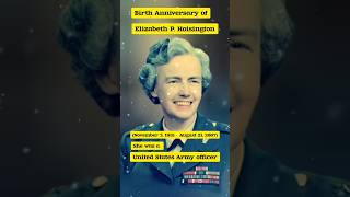 Birth Anniversary of Elizabeth P Hoisington Brigadier General US Army shorts [upl. by Tandy]