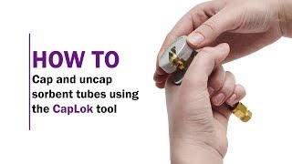 How to cap and uncap sorbent tubes using the CapLok tool [upl. by Hein209]