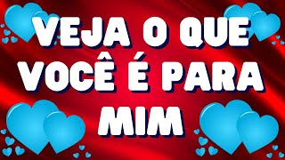 ❤️Veja o Que Você é Para Mim❤️Mensagem de Amor para o Amor da Minha Vida [upl. by Therine]