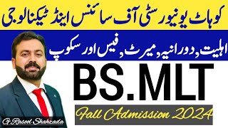 MLT Fall Admission 2024  Kohat University of Science amp Technology KUST Kohat [upl. by Attenod230]