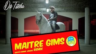 Maître Gims  Sapés comme jamais Remix [upl. by Anivlac]