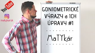 GONIOMETRICKÉ VÝRAZY a ich ÚPRAVY 1  riešenie príkladov [upl. by Ebert685]