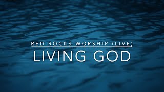 Living God  Red Rocks Worship Live  Lyrics Video [upl. by Oinigih444]