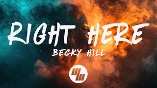 Becky Hill  Right Here Lyrics [upl. by Bena]