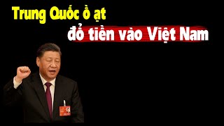 VN được  mất gì khi TQ đổ vốn ào ạt đầu tư Kiến thức kinh tế [upl. by Dyun]