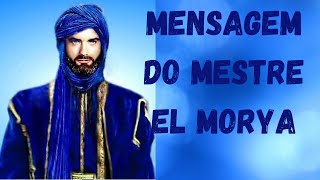 Mensagem de El Morya  Mestre Ascensionado do Raio Azul  Fraternidade Branca [upl. by Akirej209]