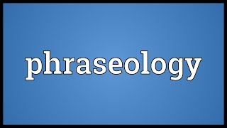 Phraseology Meaning [upl. by Enirbas802]